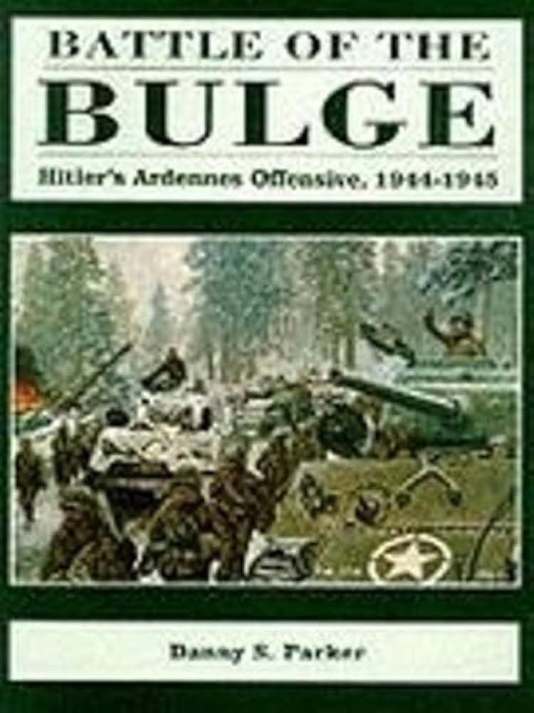 Battle of the Bulge: Hitler's Ardenne Offensive, 1944-1945: Danny